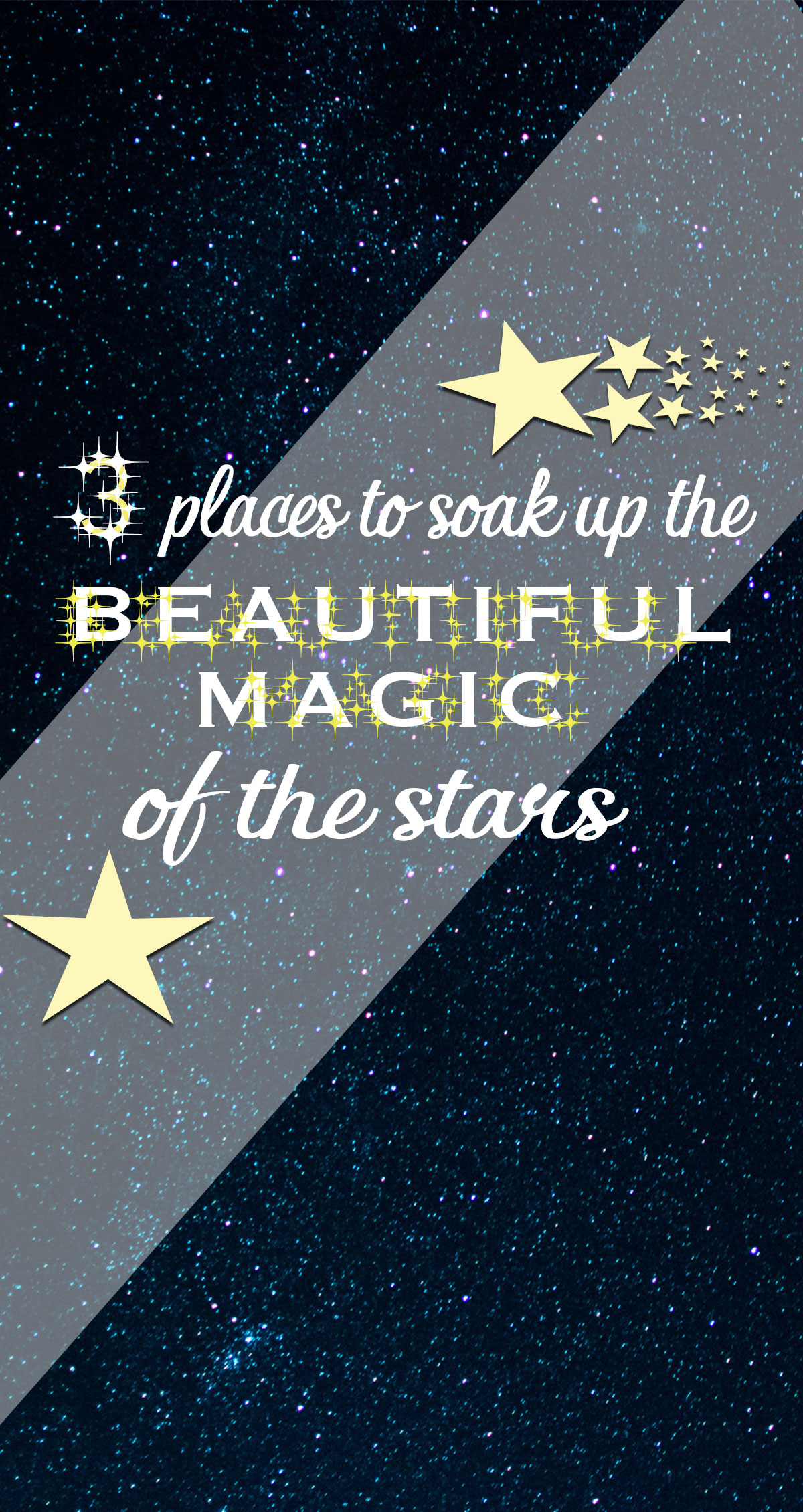 3 Places to Soak Up the Beautiful Magic of the Stars Pin